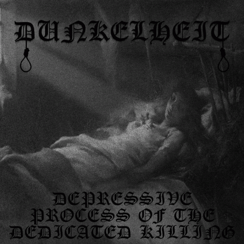 Dunkelheit (GER) : Depressive Process of the Dedicated Killing